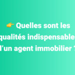 qualités agent immobilier