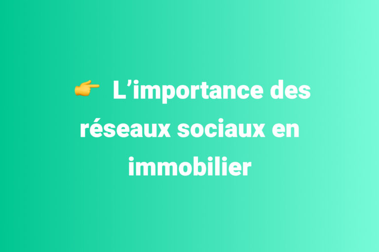 L’importance des réseaux sociaux en immobilier