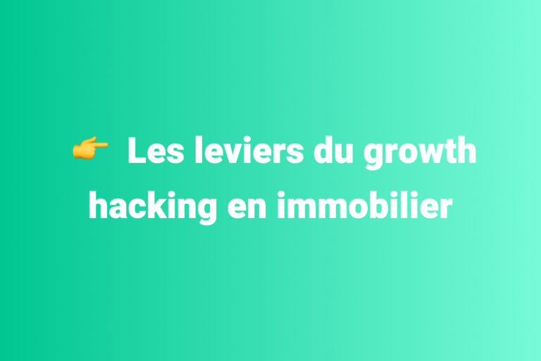 growth hacking en immobilier