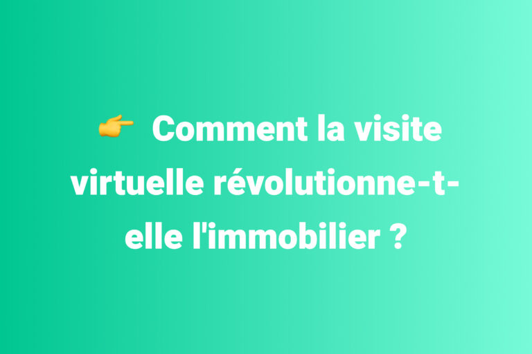 Comment-la-visite-virtuelle-révolutionne-t-elle-limmobilier