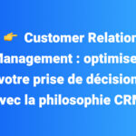 Customer Relation Management _ optimisez votre prise de décision avec la philosophie CRM